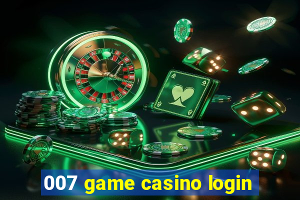 007 game casino login